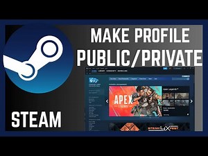 How To Make Steam Account Profile Public Or Private