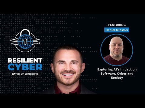 Resilient Cyber w Daniel Miessler Exploring AI s Impact