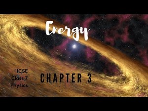 Energy | Chapter 3 | Physics ICSE | Class 7 | Fully Explained | Extra Notes and Questions