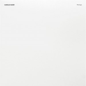 Harold Budd - Perhaps
