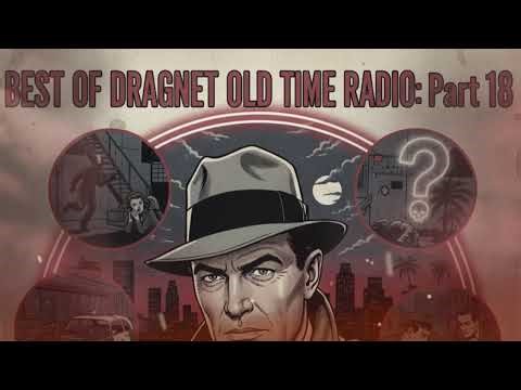 Part 18 | Best of Dragnet Old Time Radio: The 7 Masterpieces of Audio Crime Drama
