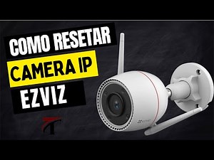 Como Resetar uma Câmera EZVIZ