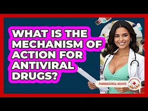 What Is The Mechanism Of Action For Antiviral Drugs? - Pharmaceutical Insights