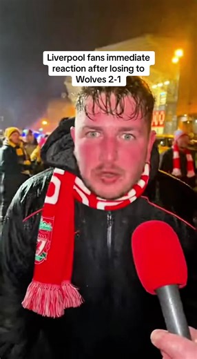 Liverpool Fans React to 2-1 Loss Against Wolves