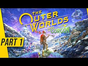 The Outer Worlds: Peril on Gorgon Walkthrough Gameplay Part 1 - NEW DLC INTRO