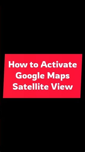 How to Activate Google Maps Satellite View#GoogleMaps #SatelliteView #HowTo #TechTutorial#Shorts