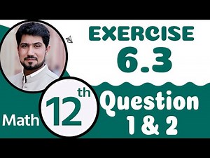 FSc Math Part 2 Chapter 6 | 12th Class Math Chapter 6 | Exercise 6.3 Q 1,2 | 2nd Year Math Chapter 6