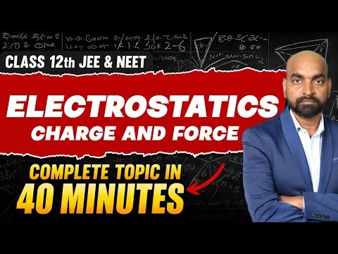 🔥 Class 12 Physics | Electric Charges and Forces | Full Chapter Explanation | CBSE 2027
