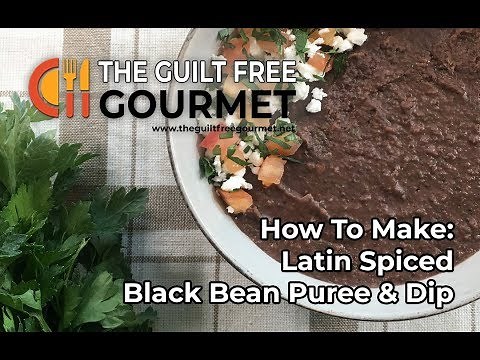 The Guilt Free Gourmet Latin Black Bean Dip & Puree