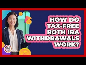 How Do Tax-Free Roth IRA Withdrawals Work?