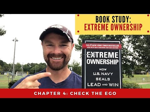 Book study of Extreme Ownership Chapter 4, check the ego