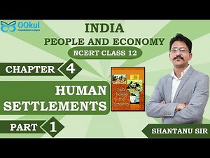 NCERT Class 12 | Geography | India People and Economy | Human Settlements | Ch 4 | Part 1