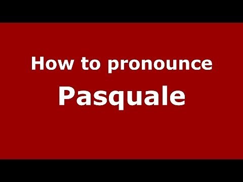 How to pronounce Pasquale (Italian/Italy) - PronounceNames.com