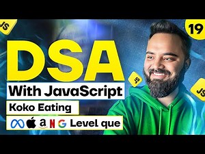 Koko Eating Banana | DSA in JavaScript | MAANG level problem | Part 19