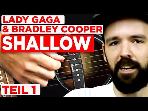 Lady Gaga & Bradley Cooper - SHALLOW - Gitarren Tutorial TEIL 1