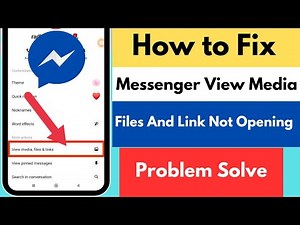 How to Fix Messenger View Media Files And Link Not Opening Problem
