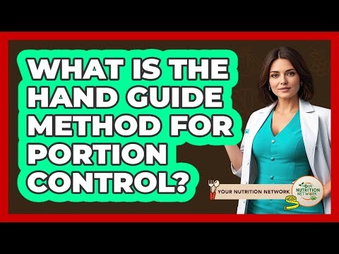 What Is The Hand Guide Method For Portion Control?