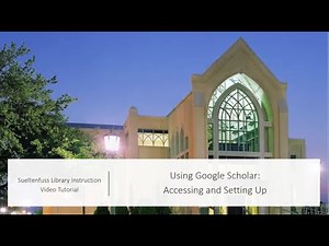 Using Google Scholar Accessing and Setting Up