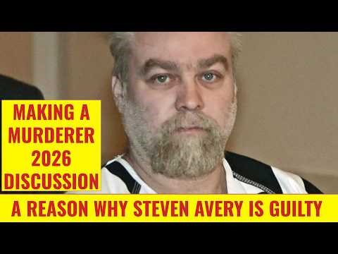 Making A Murderer - Why Steven Avery is guilty