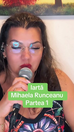 Iartă - Mihaela Runceanu (Partea 1)