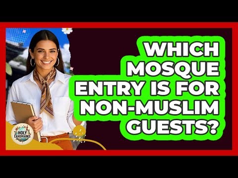 Which Mosque Entry Is For Non-Muslim Guests?