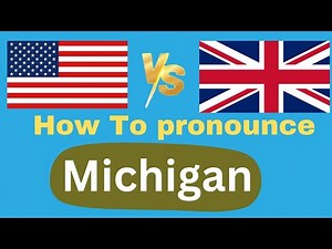 Pronounce MICHIGAN Like a Pro in US and UK English?