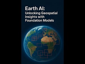Google Earth AI: Unlocking Geospatial Insights with Foundation Models. Technical Review. VLM, LLM.