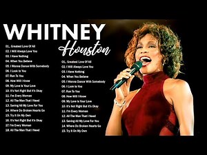 Whitney Houston Greatest Hits Full Album ! Whitney Houston Best Song Ever All Time #whitneyhouston
