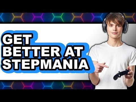 How to Get Better at Stepmania in 2025: Tips and Tricks