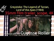 Greystoke- The Legend of Tarzan, Lord of the Apes (1984) 35mm film trailer, scope 4K