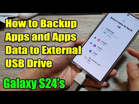 Galaxy S24/S24+/Ultra: How to Backup Apps and Apps Data to External USB Drive