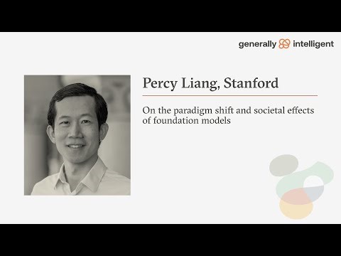 Percy Liang: The paradigm shift and societal effects of foundation models