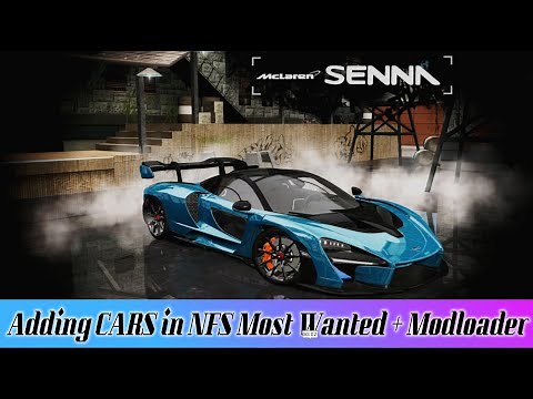 HOW TO ADD NEW CAR McLaren Senna in NFS MOST WANTED 2005 + Modloader