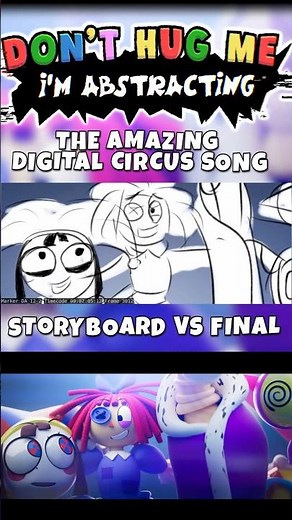 Don't Hug Me I'm Abstracting (Amazing Digital Circus Song) Storyboard VS Final JAX ESCAPE THE CIRCUS