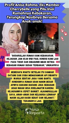Kisah Pilu Anisa Rahma Eks Cherrybelle: Rumah Terbakar, Ini Nasibnya & Anak-anaknya! 😢🔥