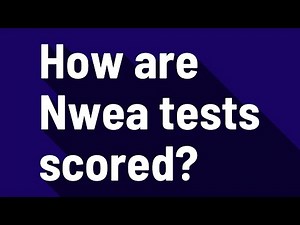 How are Nwea tests scored?