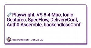 🗞️Playwright, VS 8.4 Mac, Ionic Gestures, SpecFlow, DeliveryConf, Auth0 Assemble, backendlessConf