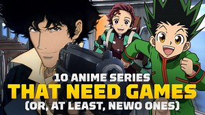 Anime Series' That Need Games