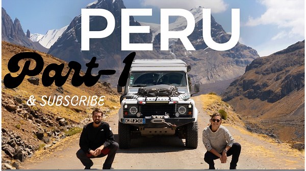 PERU OVERLAND Travel Documentary Part-1