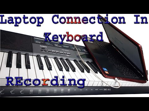 laptop connection in Casio CTK 2550 || Recording