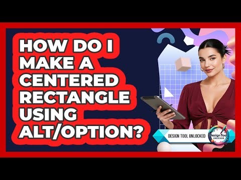 How Do I Make A Centered Rectangle Using Alt/Option?