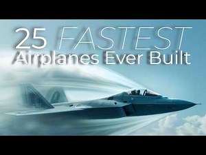 25 Fastest Airplanes Ever Built!