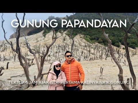 MOUNT PAPANDAYAN GARUT | TEKTOK WITH THE OMON PONDOK SALADAH DEAD FOREST Climbing Route