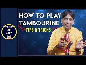 How to Play Tambourine - Easy Tutorial | खंजरी कैसे बजाते हैं | Tips & Tricks | Yeshu Ke Geet