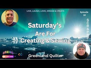 Saturdays R 4 Sewing W-Friends EP18-26 #sewing #collab #greenland #fpp #diy #scrappy #quilting