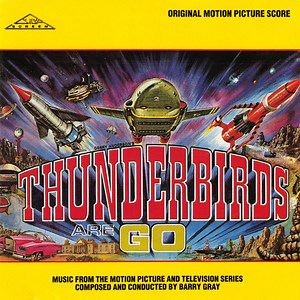 Barry Gray - Gerry Anderson's Thunderbirds Are Go