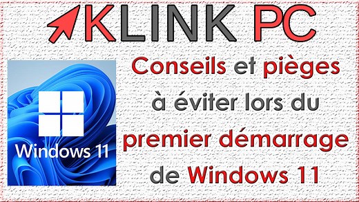 Conseils premier démarrage Windows 11 PC neuf