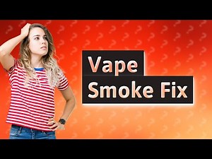 How to fix a vape not producing smoke?