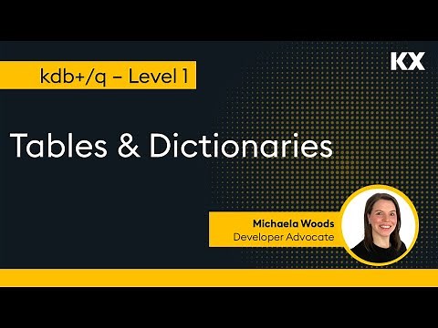 Intro to kdb | Data Structures | Tables & Dictionaries