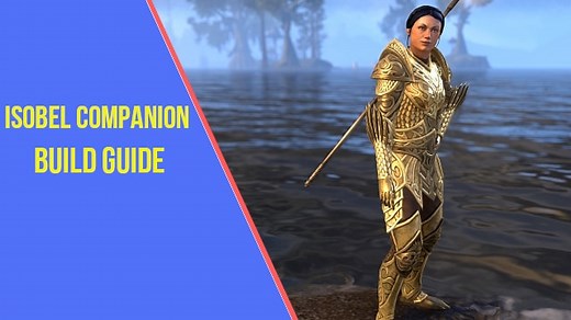 The Best Isobel Veloise Companion Build Guide ESO - Isobel Builds - ArzyeLBuilds